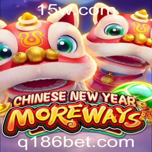 Descubra o Fascinante Jogo CHINESENEWYEARMOREWAYS com Foco na Plataforma 186bet